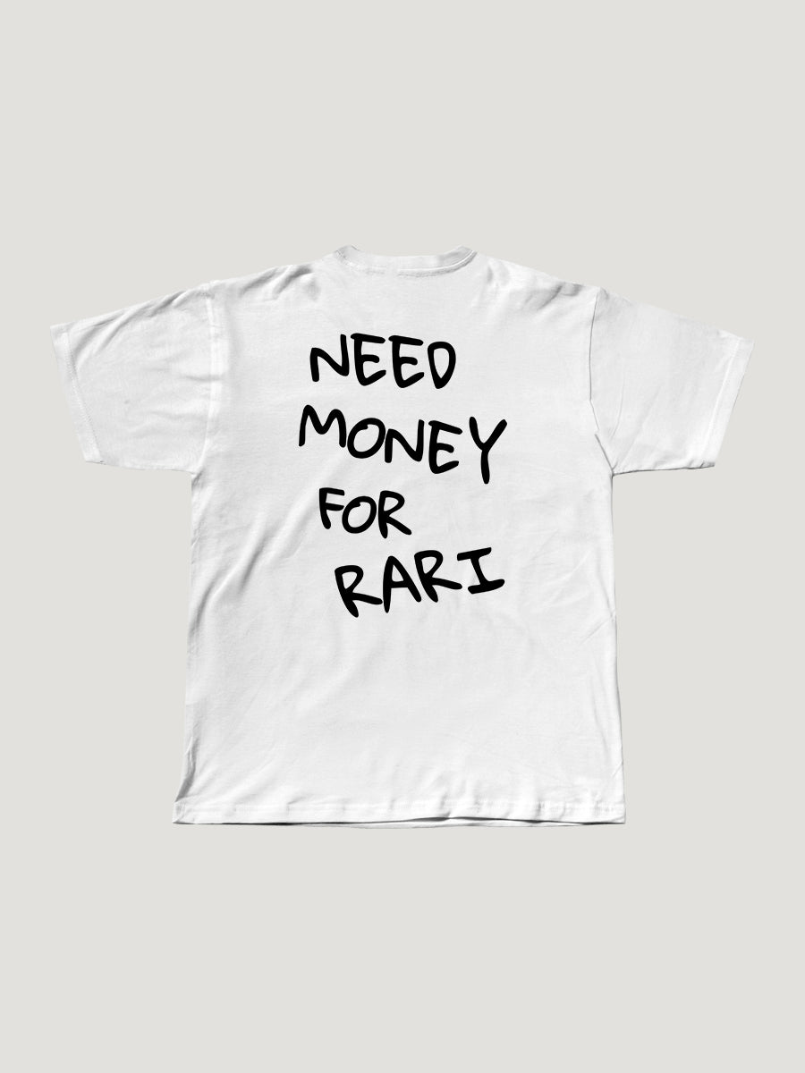 Need Money For Rari Tee